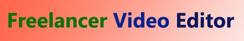 Freelancer Video Editor